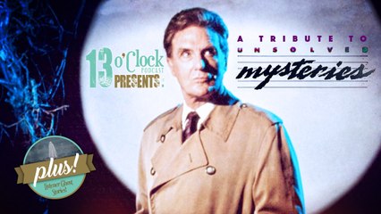 13 O'Clock Episode 96: A Tribute to Unsolved Mysteries - Part 2