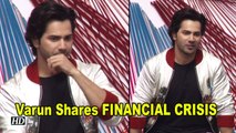 Varun Shares FINANCIAL CRISIS, his tough Childhood time