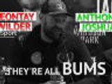 Wilder and Joshua are bums, I'm the greatest! - Fury