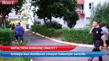 Antalya’da korkunç cinayet! ‘Babamı öldürmüşler, benim üzerime atacaklar’