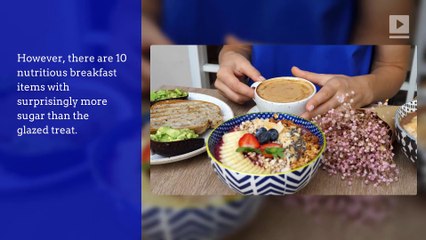 10 Breakfast Choices With More Sugar Than a Donut