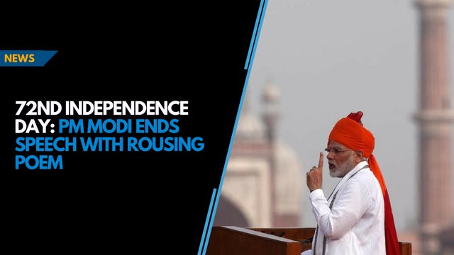 72nd Independence Day: PM Modi ends speech with rousing poem