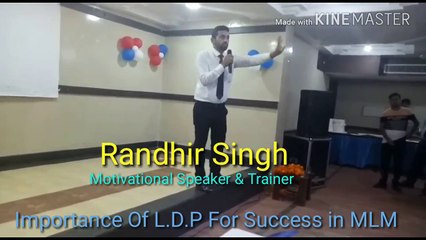 Randhir Singh Motivational Speaker & Trainer- Importance of L.D.P for success in MLM