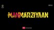 Manmarziyaan Official Trailer  Abhishek Bachchan, Taapsee Pannu, Vicky Kaushal, Anurag Kashyap