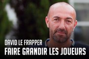 Le Frapper : «Faire grandir les joueurs»