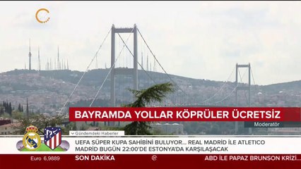 Bayramda yollar ve köprüler ücretsiz