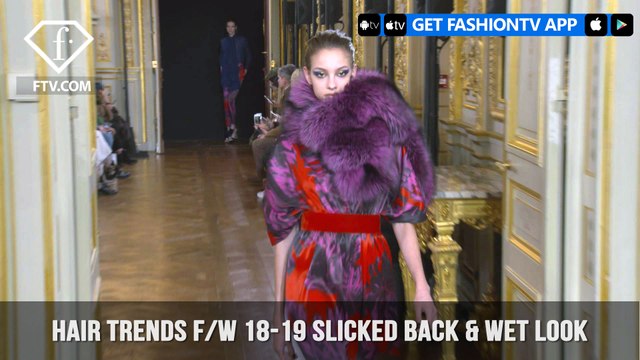 Slicked Back & Wet Look Hair Trends Fall/Winter 2018-19 Fashion Shows | FashionTV | FTV