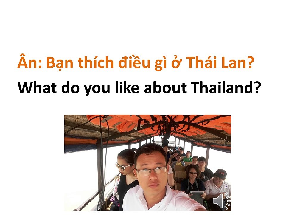 Learn Vietnamese - Conversation: What do you like about Thailand?