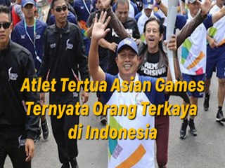 Atlet Tertua Asian Games Ternyata Orang Terkaya di Indonesia