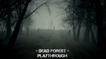 Dead Forest - Playthrough (first person mystical thriller)