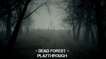 Dead Forest - Playthrough (first person mystical thriller)