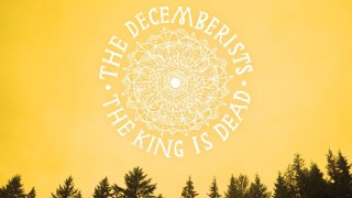 The Decemberists On The King Is Dead
