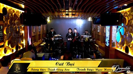 Cát Bụi - Ngọc Hương - GIỌNG CA ĐỂ ĐỜI