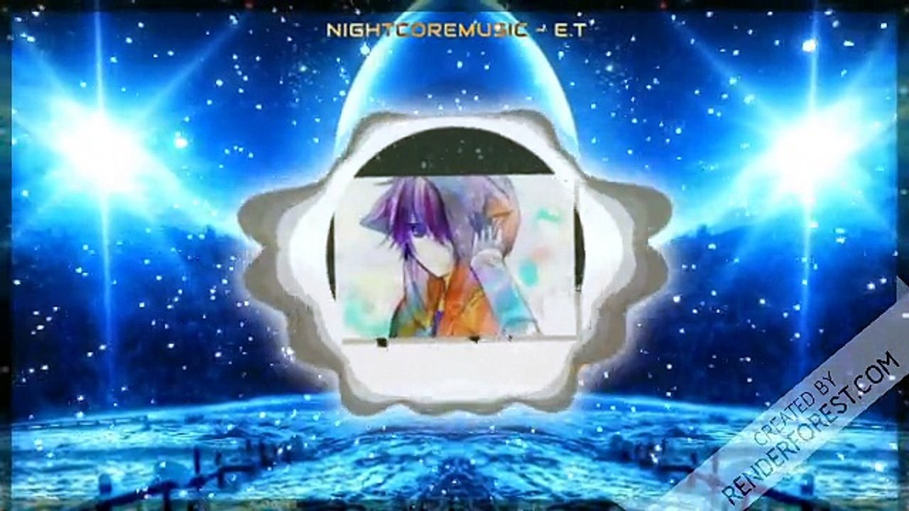 NightcoreMusic- E.T