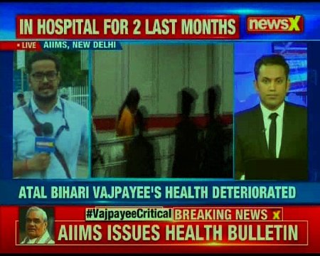 Vajpayee Critical: AIIMS issues health bulletin, says health deteriorated in the last 24 hours