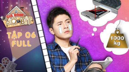 Gia đình sô - bít | Tập 6 full: Gin Tuấn Kiệt "xanh mặt" vì gặp tình huống "ngàn cân treo sợi tóc"
