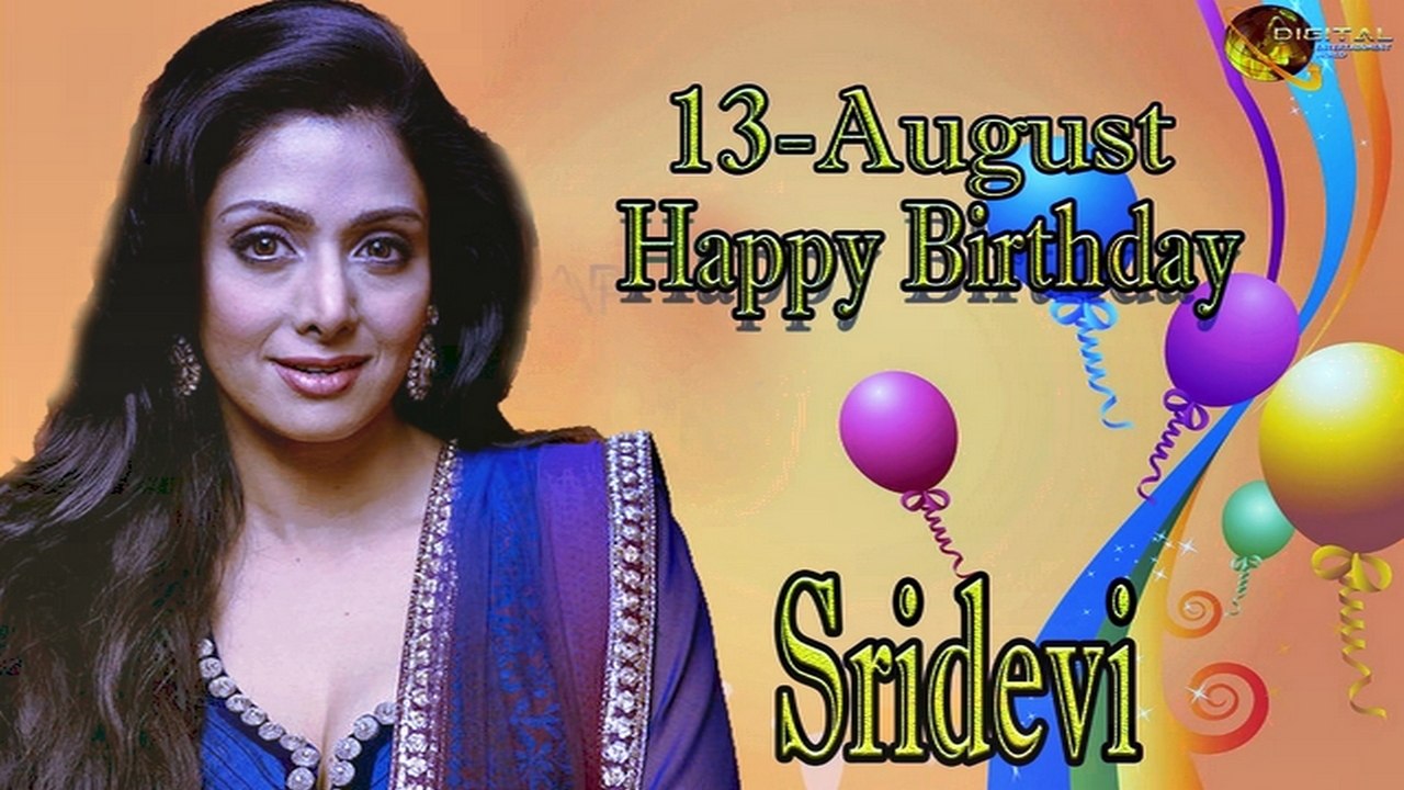 13th Aug Seridevi Birthday