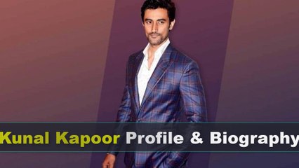 Kunal Kapoor Biography | Age | Wife | Girlfriend | Movies and Profile