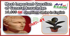 GK questions and answers  # part-41      for all competitive exams like IAS, Bank PO, SSC CGL, RAS, CDS, UPSC exams and all state-related exam.