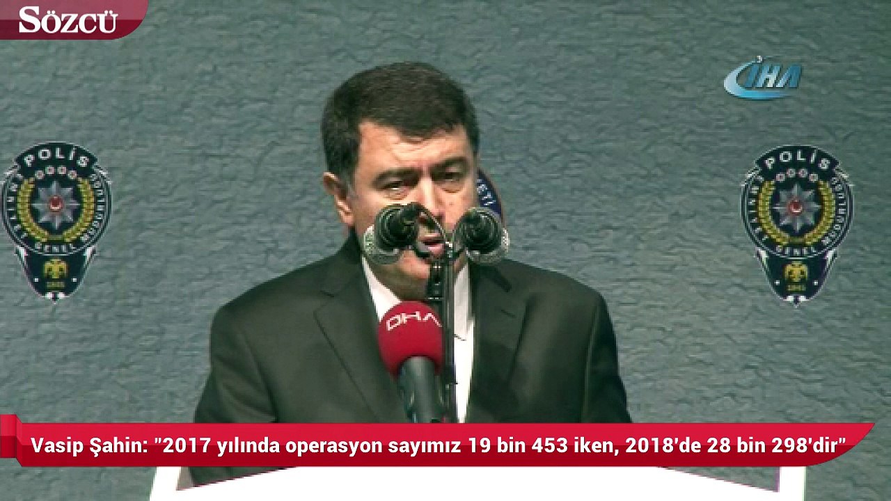 Vali Vasip Şahin 2017 yılında operasyon sayımız 19 bin 453 iken, 2018'de 28 bin 298'dir