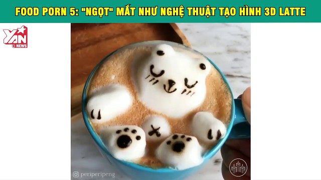Food Porn 5: Ngọt mắt như nghệ thuật tạo hình 3D latte: Cưng muốn xỉu thế này ai mà nỡ uống chứ!
