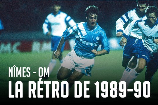 Nîmes - OM | La rétro de 1989-90