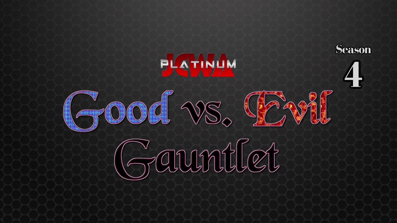 JCWA Platinum - Good vs. Evil Gauntlet (2017) (re-edit)