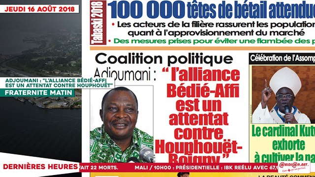 Le Titrologue du 16 Août 2018 : Coalition politique, Adjoumani : L’alliance Bédié-Affi est un attentat contre Houphouët