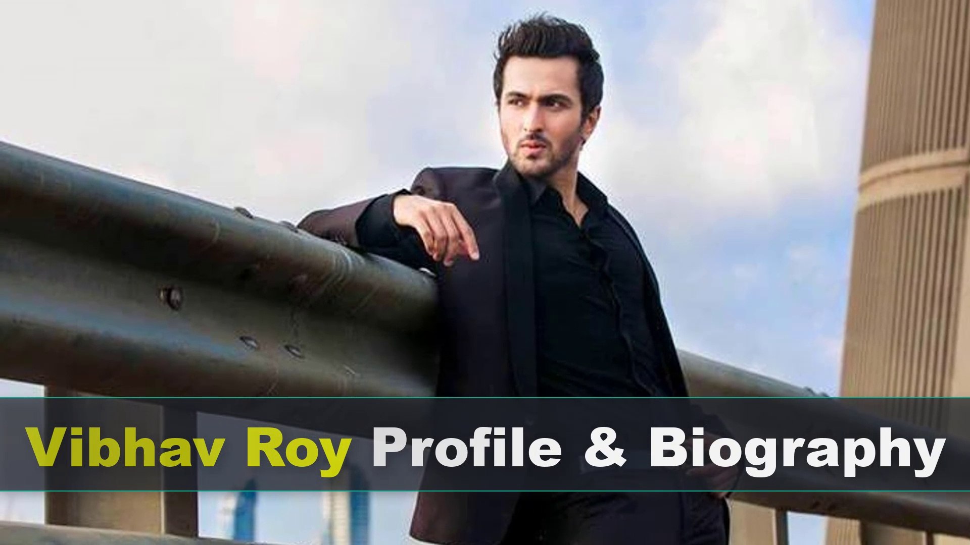 Vibhav Roy Biography | Age | Family | Height | Movies and Lifestyle