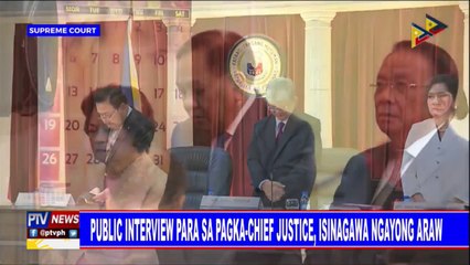 Public interview para sa pagka-Chief Justice, isinagawa ngayong araw