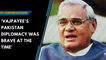 ‘Vajpayee’s Pakistan diplomacy was brave at the time’: HT Conversations