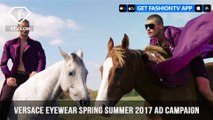 Versace Presents Frenergy Eyewear Spring/Summer 2017 Ad Campaign | FashionTV | FTV