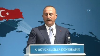 Bakan Çavuşoğlu: "Dış Politikamız Girişimci ve İnsani Ruh ile Daha Etkin Olacak"- 10. Büyükelçiler...