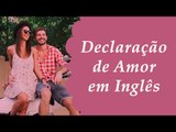 Envie uma Declaração de Amor em Inglês