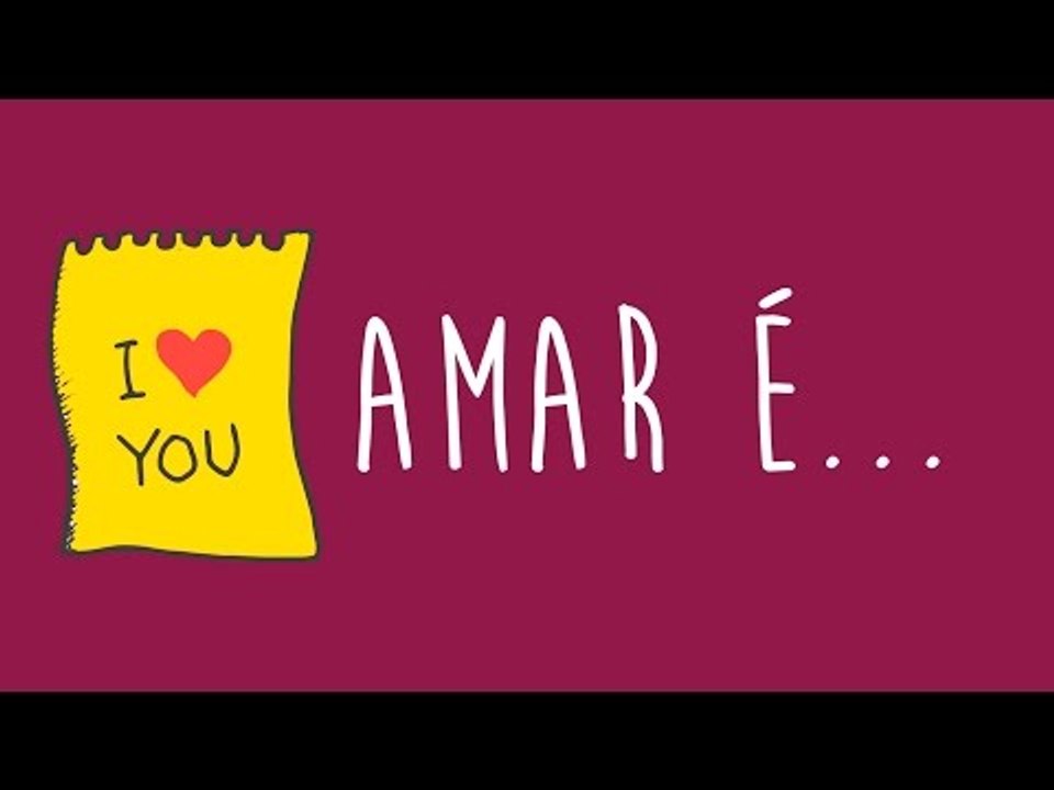 Amar é...