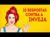 10 respostas para a inveja