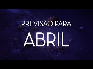 Abril: O que o mês reserva para os signos?