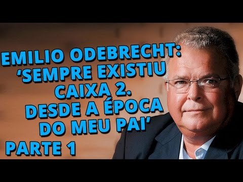 Depoimento de Emilio Odebrecht à Lava Jato - Parte 1