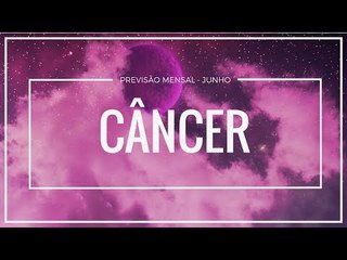 Câncer: O que esperar de junho?