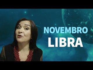 [ LIBRA ] HORÓSCOPO MENSAL / NOVEMBRO ✨