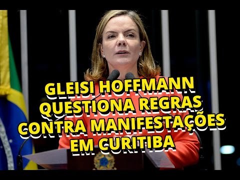 Gleisi Hoffmann questiona regras contra manifestações em Curitiba durante depoimento de Lula
