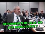 Íntegra do depoimento do ex presidente Luiz Inácio Lula da Silva ao juiz Sérgio Moro   parte 7