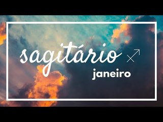 [ SAGITÁRIO ] HORÓSCOPO MENSAL / JANEIRO ✨