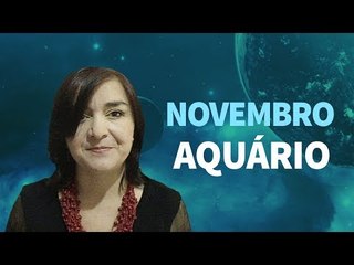 [ AQUÁRIO ] HORÓSCOPO MENSAL / NOVEMBRO ✨