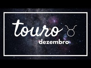 [ TOURO ] HORÓSCOPO MENSAL / DEZEMBRO ✨