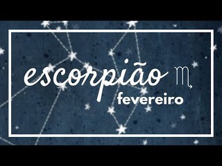 [ ESCORPIÃO ] HORÓSCOPO MENSAL / FEVEREIRO ✨