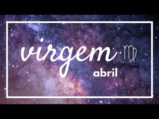 [ VIRGEM ] HORÓSCOPO MENSAL / ABRIL ✨