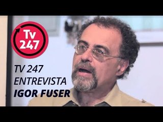 TV 247 entrevista Igor Fuser