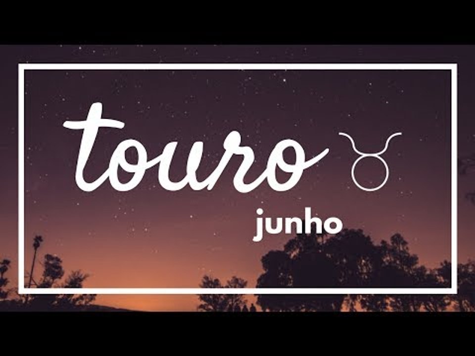 [ TOURO ] HORÓSCOPO MENSAL / JUNHO ✨
