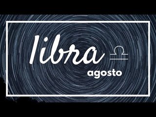 [ LIBRA ] HORÓSCOPO MENSAL / AGOSTO ✨